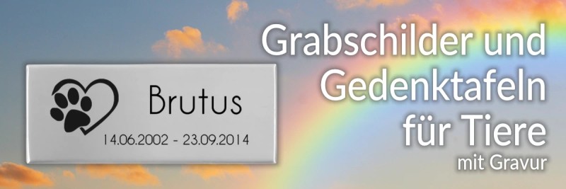 Grabschilder und Gedenktafeln für Tiere mit Gravur