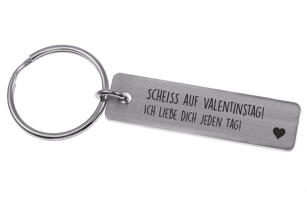Schlüsselanhänger 59 Scheiß auf Valentinstag, ich liebe dich jeden Tag!