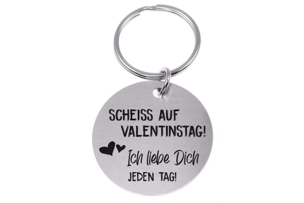 Schlüsselanhänger 61 mit Gravur Scheiß auf Valentinstag! Ich liebe dich jeden Tag!