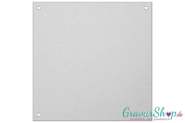 Aluminiumschild 250 x 250 mm mit Gravur; 4 Bohrungen