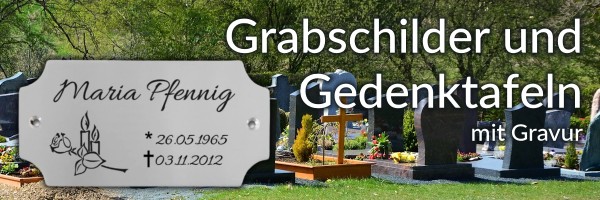 Grabschilder und Gedenktafeln mit Gravur